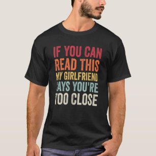 T-shirt Si vous pouvez lire ceci My Girlfriend dit You2019
