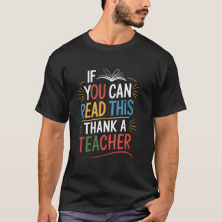 T-shirt Si vous pouvez lire ceci, remerciez un professeur