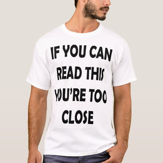 T-shirt Si vous pouvez lire ceci vous êtes trop étroits (Devant)