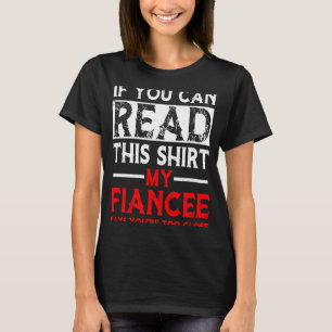 T-shirt Si Vous Pouvez Lire Cela Ma Fiancée Dit Trop Ferme