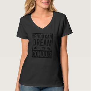 T-shirt Si Vous Pouvez Rêver, Il Conduit Le Travail Électr