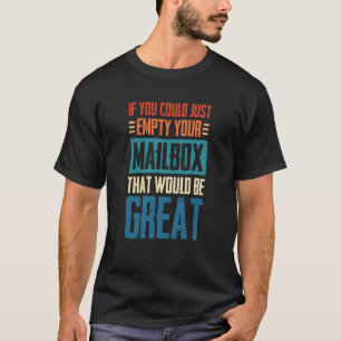 T-shirt Si vous pouviez simplement vider votre boîte aux l