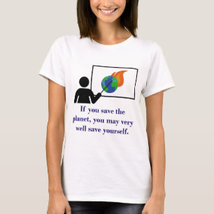 T-shirt Si vous sauvez la planète - Citation sur le change