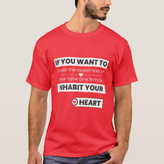 T-shirt Si vous voulez goûter la douceur de l'amour ont