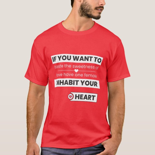 T-shirt Si vous voulez goûter la douceur de l'amour ont (Devant)