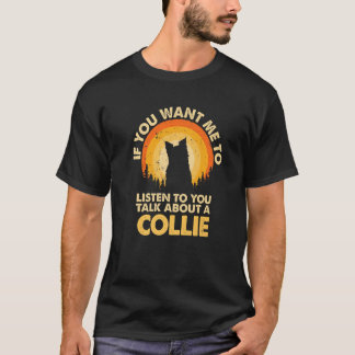 T-shirt Si vous voulez que je écoute parler de chien Colli
