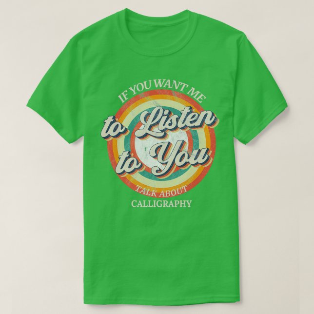 T-shirt Si vous voulez que je vous écoute parler de Callig (Design devant)