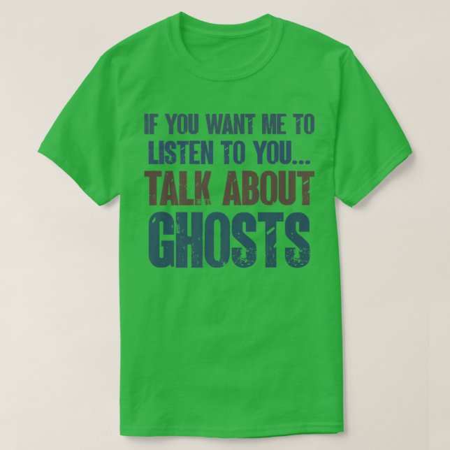 T-shirt Si vous voulez que j'écoute Parler Fantômes Parano (Design devant)