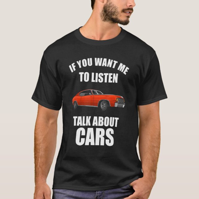 T-shirt Si Vous Voulez Que J'Écoute, Parlez De Cars_16 (Devant)