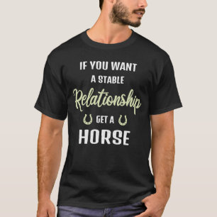 T-shirt si vous voulez une relation stable procurez-vous u