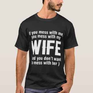 T-shirt si vous vous salissez avec moi désordre avec mon