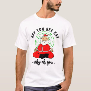 T-shirt Si Vous Voyez Kay Pourquoi Oh Vous Drôle Père Noël