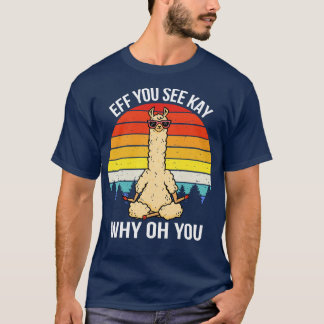 T-shirt Si Vous Voyez Kay Pourquoi Oh Vous Je Llama