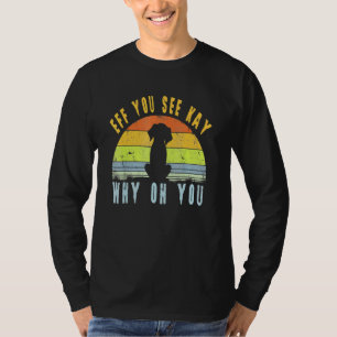 T-shirt Si Vous Voyez Kay Pourquoi Oh Vous Vintage Chien Y