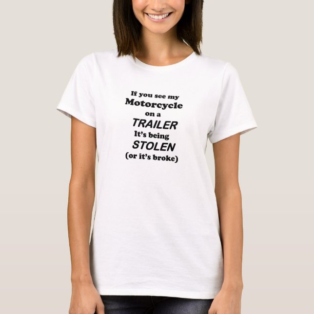 T-shirt Si vous voyez ma moto sur une remorque (Devant)