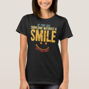 T-shirt Si Vous Voyez Quelqu'Un Sans Sourire Donnez-Leur L