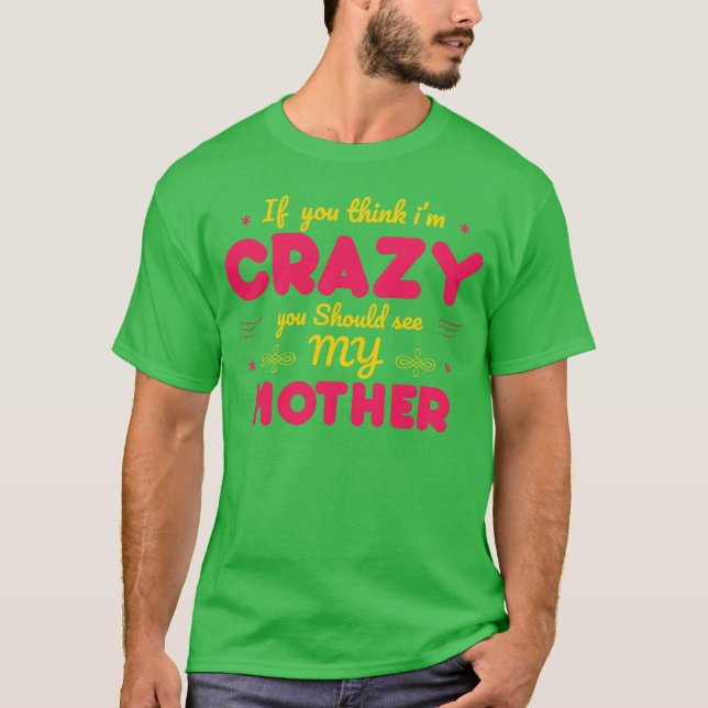 T-shirt Si Youhhim Crazy Fou Fête des mères (Devant)