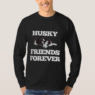 T-shirt Sibérien Husky Chien Husky Amis Pour Toujours