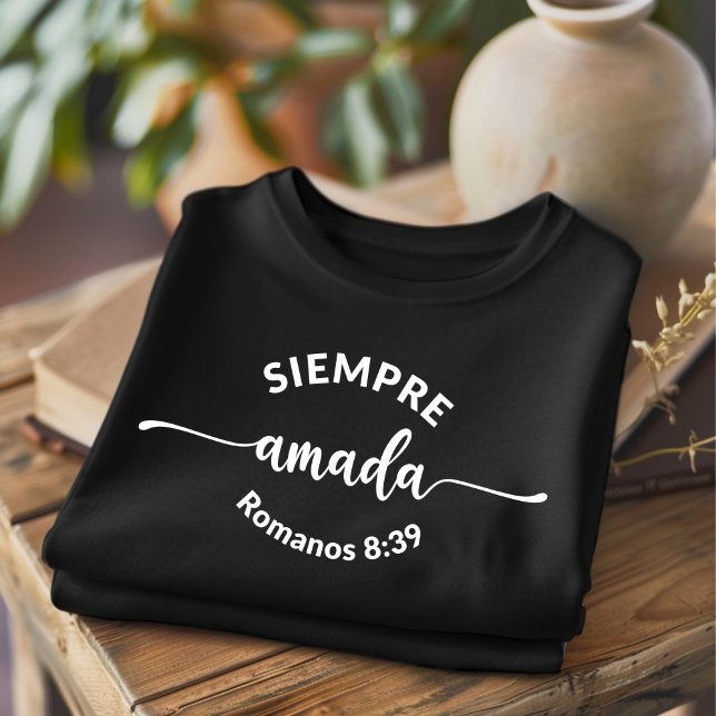 T-shirt Siempre Amada Bible Verse Christian Espagnol (Créateur téléchargé)
