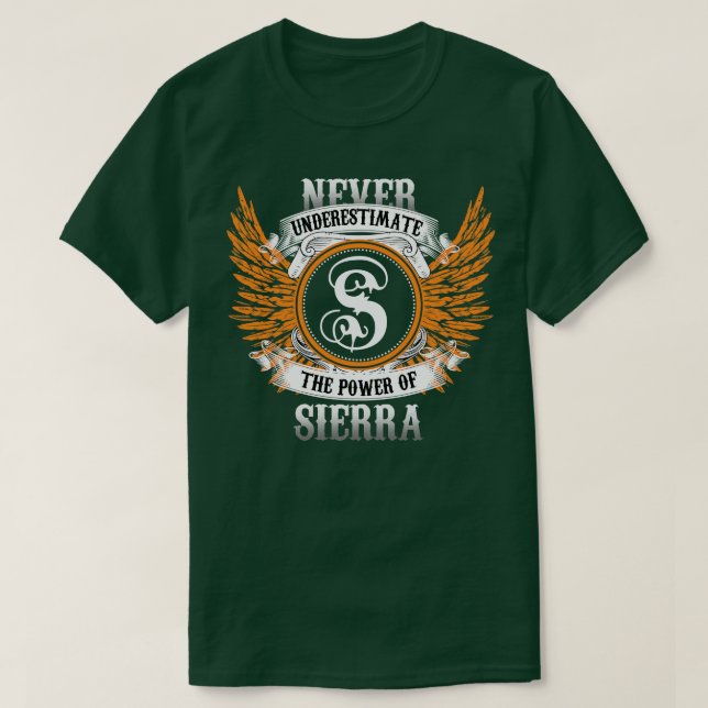 T-shirt Sierra Name Shirt Ne Sous-Estime Jamais Le Pouvoir (Design devant)