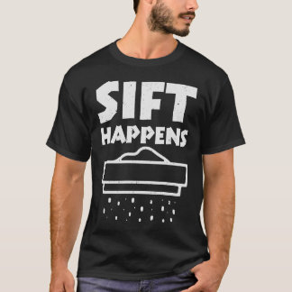 T-shirt Sift Happen - Drôle Archeologiste Pun