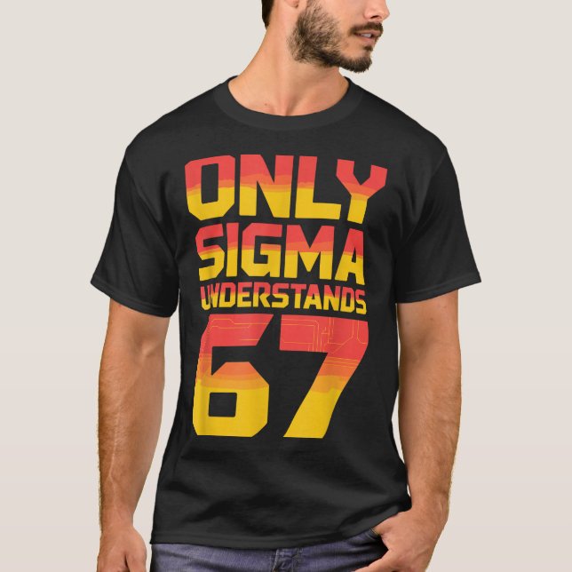 T-shirt Sigma Understands 67 Alpha Slang Gen 67th Number 6 (Devant)