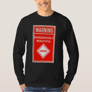 T-shirt Signal d'avertissement Dangereusement beau signe d