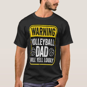 T-shirt Signal d'avertissement Volleyball papa criera fort