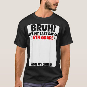 T-shirt Signature de l'élève Dernier jour de 6e Sign