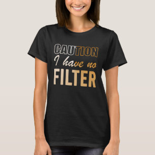 T-shirt Signer Attention Je N'Ai Aucun Cool Filtre Mignonn
