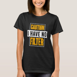 T-shirt Signer Attention Je N'Ai Aucun Cool Filtre Mignonn