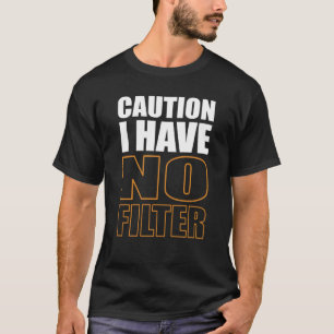 T-shirt Signer Attention Je N'Ai Aucun Cool Filtre Mignonn