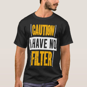 T-shirt Signer Attention Je N'Ai Aucun Cool Filtre Mignonn