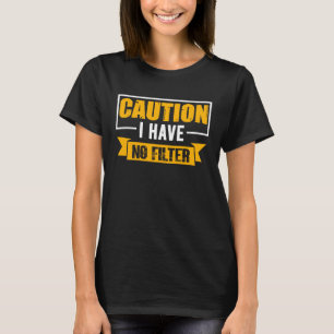 T-shirt Signer Attention Je N'Ai Aucun Cool Filtre Mignonn