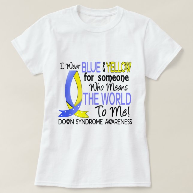 T-shirt Signifie le monde à moi syndrome de Down (Design devant)