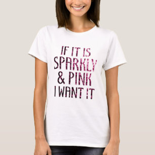 T-shirt S'il est scintillant et rose je le veux