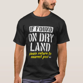 T-shirt S'Il Est Trouvé Sur Terrain Sec Retourner À La Pis