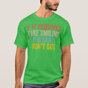 T-shirt S'il faut un faux sourire, je n'irai probablement