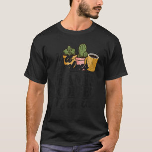 T-shirt S'Il Impliquait Plante & Café Je Suis Dans Garden