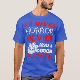 T-shirt S'Il Implique Des Films D'Horreur, De La Pizza, Et