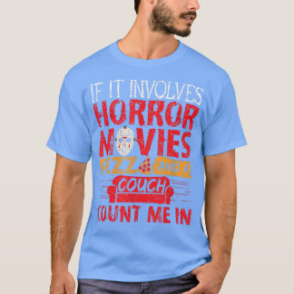 T-shirt S'Il Implique Des Films D'Horreur Pizza Et Un Cana
