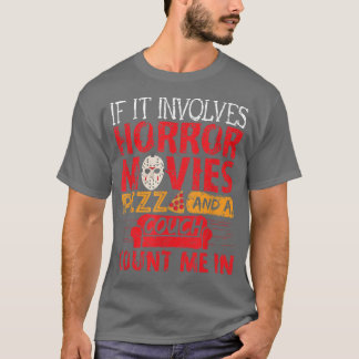 T-shirt S'il implique des films d'horreur PIZZA et un cana