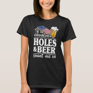 T-shirt S'Il Implique Des Trous Et De La Bière Me Compter 