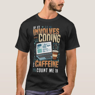 T-shirt S'il implique du code et de la caféine, c'est drôl