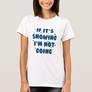 T-shirt S'il neige