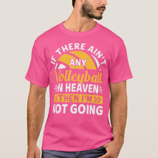 T-shirt S'Il N'Y A Pas De Volley-Ball Au Ciel - Drôle Vo