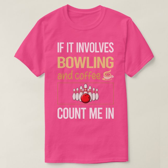 T-shirt S'Il S'Agit De Café Et De Bowling (Design devant)