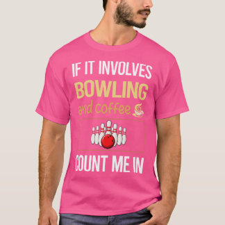 T-shirt S'Il S'Agit De Café Et De Bowling