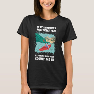 T-shirt S'Il S'Agit De Kayak D'Eau Blanche Et Nombre De Ch