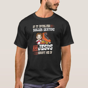 T-shirt S'Il S'Agit De Patinage À Roulettes Et Jésus Me Co
